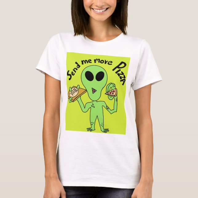 schicken Sie mir mehr Pizza ufo T-Shirt (Vorderseite)