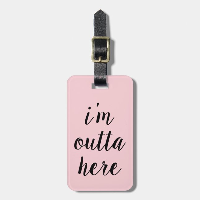 Schickes Rosa bin ich Outta hier Gepäckanhänger (Vorderseite vertikal)