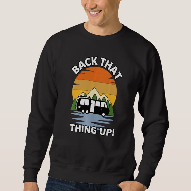 Schieb das Ding zurück  Camper Rv Meme Camping Van Sweatshirt (Vorderseite)