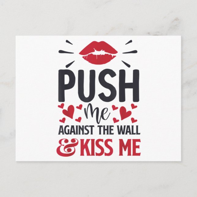 Schieben Sie mich gegen die Mauer Kiss Me Classic Postkarte (Vorderseite)