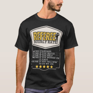 Schiedsrichter-Stundensätze Lustiger Schiedsrichte T-Shirt