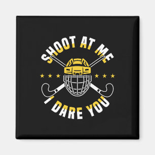 Schieß Auf Mich Ich Fordere Dich Heraus Feldhockey Magnet
