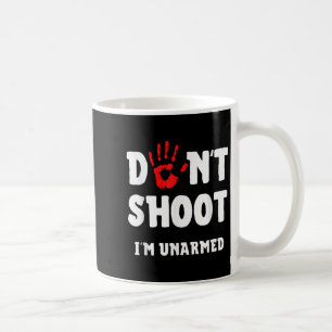 Schieß nicht, dass ich unbewaffnet bin, um die Bru Kaffeetasse