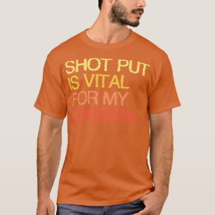 Schießeinsatz ist lebenswichtig für mein Überleben T-Shirt
