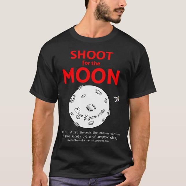 Schießen auf den Mond T-Shirt (Vorderseite)