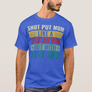 Schießen Sie Mama schießen Sie Athlete Shot Putter T-Shirt