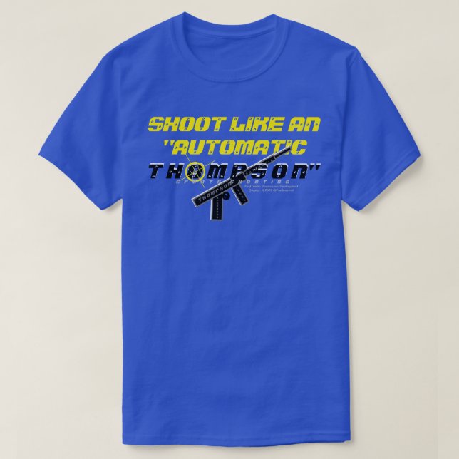 Schießen wie ein "Automatic Thompson"-T - Shirt (Design vorne)