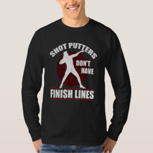 Schießfräsen haben keine Finish Lines, die auf Spu T-Shirt