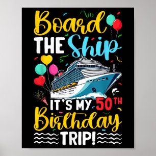 Schiff betreten Es ist mein 50. Geburtstags-Trip G Poster
