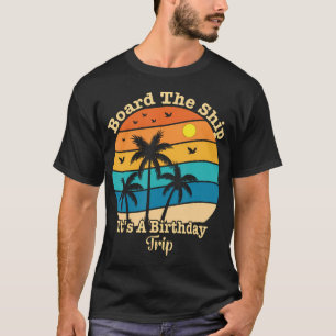 Schiff betreten Geburtstags-Trip-Kreuzfahrt-Squad T-Shirt