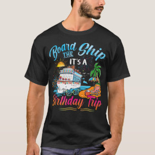 Schiff Einsteigen Es Ist Ein Geburtstags-Trip Kreu T-Shirt