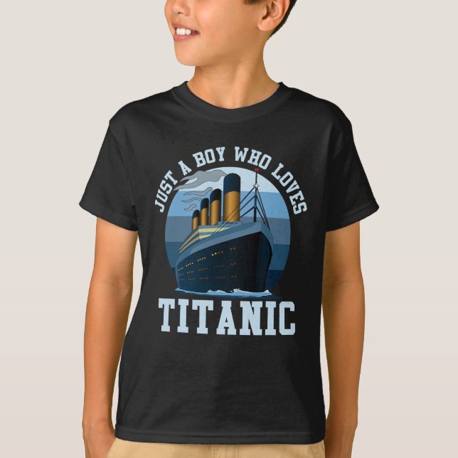 Schiff nur ein Junge, der Titanic Boat Titanic Boy T-Shirt (Vorderseite)