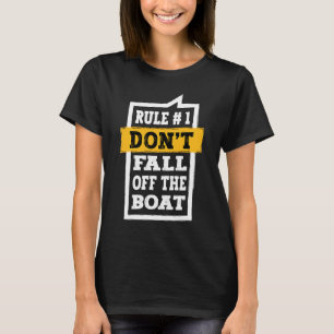 Schiffskapitän Regel 1 fällt nicht von B ab T-Shirt