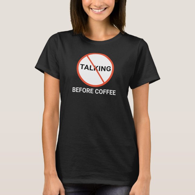 Schild Warnung Kein Reden Vor Kaffee T-Shirt (Vorderseite)