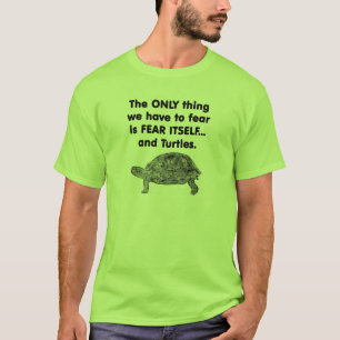 Schildkröten der Furcht-selbst T-Shirt