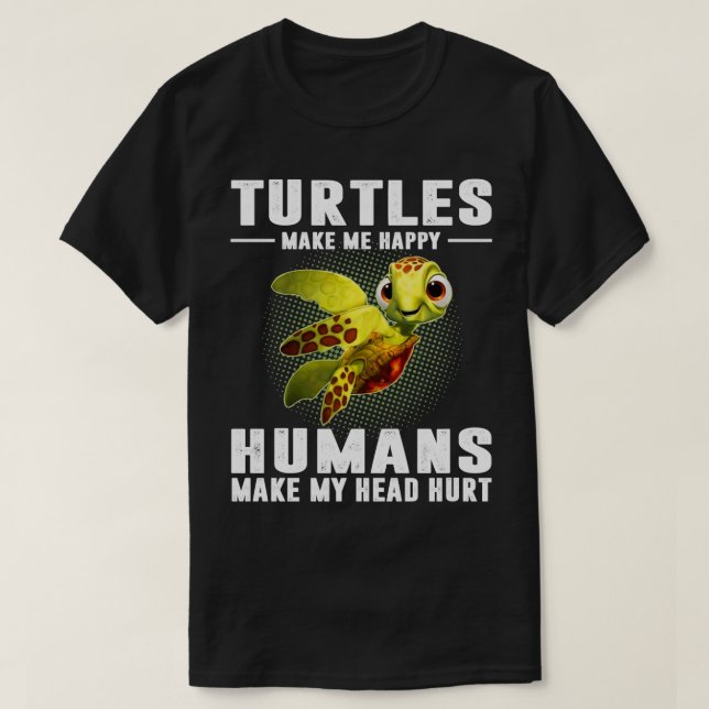 Schildkröten machen mich glücklich Menschen meinen T-Shirt (Design vorne)