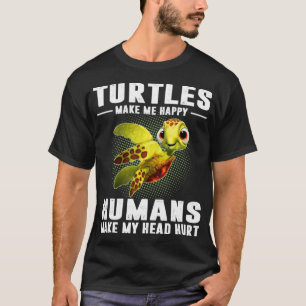 Schildkröten machen mich glücklich Menschen meinen T-Shirt