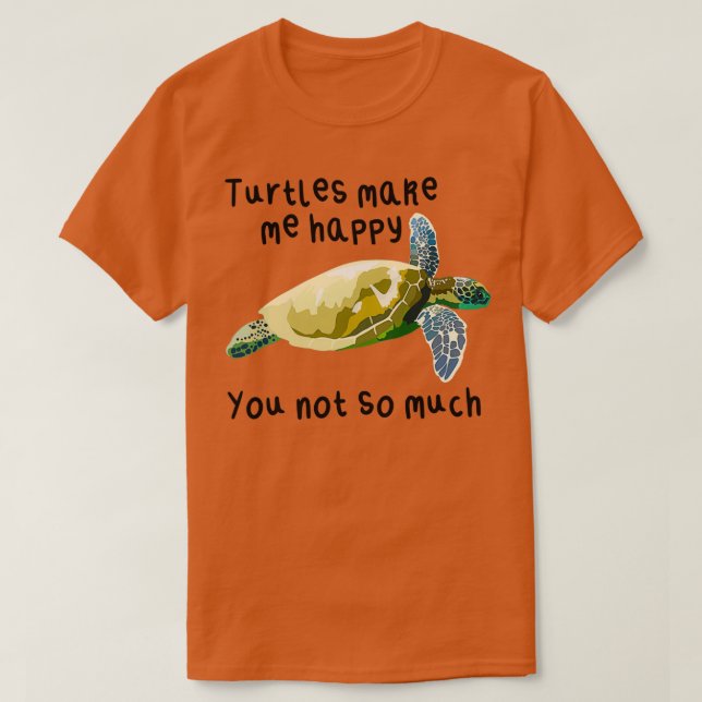 Schildkröten machen mich glücklich T-Shirt (Design vorne)