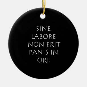 Schine labore non erit panis in ore keramik ornament