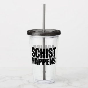 Schist Happens- Geologie Acryltrinkbecher