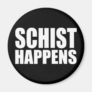 Schist Happens Magnet