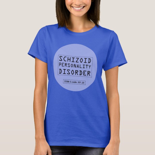 Schizoide Persönlichkeitsstörung T-Shirt (Vorderseite)