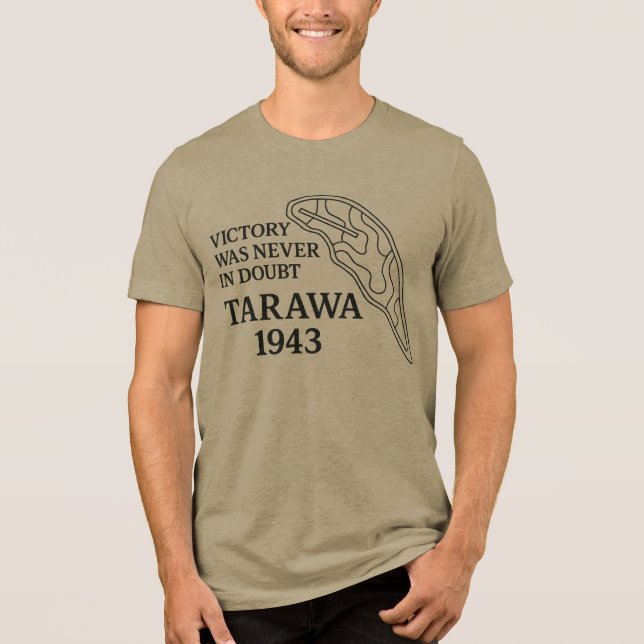 Schlacht von Tarawa 1943 - "Der Sieg war nie im Do Tri-Blend Shirt (Vorderseite)