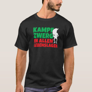 Schlacht Zwerg in allen Lebensbereichen Zwerg und T-Shirt