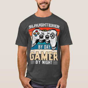 Schlächter bei Tag, Gamer bei Nacht, Videospiel-Fa T-Shirt