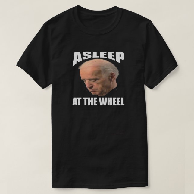Schlaf am Kopf des Rades | Anti Joe Biden T-Shirt (Design vorne)