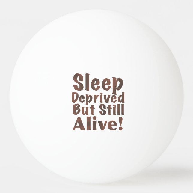 Schlaf beraubt aber noch lebendig in Brown Tischtennisball (Vorderseite)