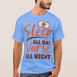 Schlaf die ganze Nacht über Krankenschwester, Nigh T-Shirt