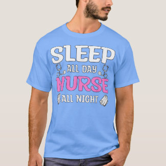 Schlaf die ganze Nacht über Krankenschwester, Nigh T-Shirt