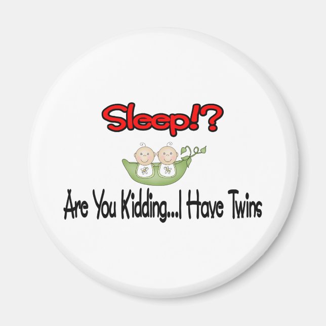 Schlaf? ICH HABE ZWINS Magnet (Vorne)