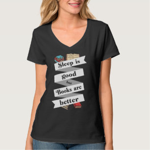 Schlaf ist gut, aber Bücher sind besser Kaffee les T-Shirt