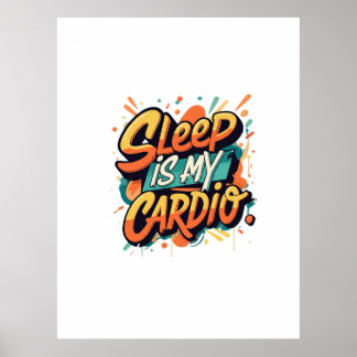 Schlaf ist mein Cardio Poster