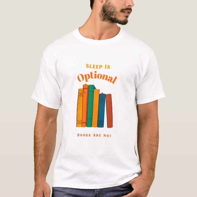 Schlaf ist optional, Bücher nicht   Bettlektüre T-Shirt (Vorderseite)