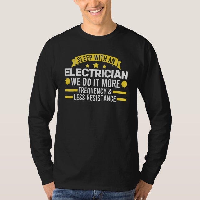 Schlaf mit einem Elektriker Wir tun es Elektro T-Shirt (Vorderseite)