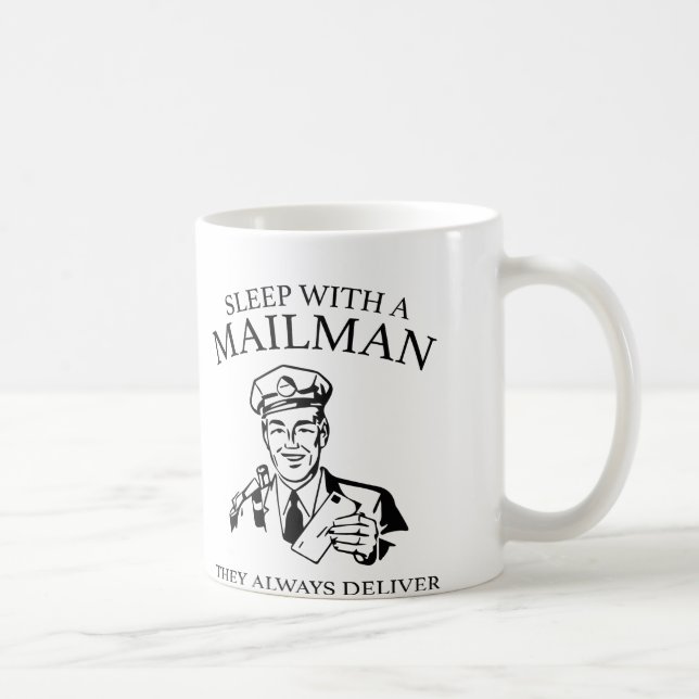 Schlaf mit einem Mailman. Sie liefern immer. Kaffeetasse (Rechts)