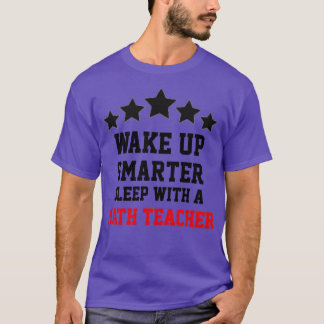 Schlaf mit einem Mathematiklehrer T-Shirt