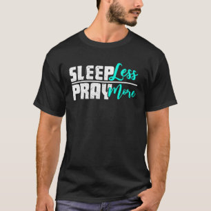 Schlaf weniger beten mehr Religion Glauben Kirche  T-Shirt