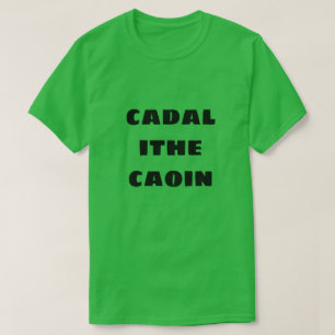 Schlaf zu weinen in schottisch-Gälisch Kadal der K T-Shirt