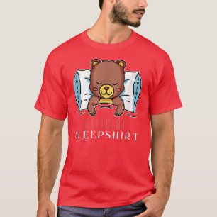 Schlafbärenschlafschlafschlafen Schlafschlafen Shi T-Shirt