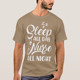 Schlafen ganztägige Krankenschwester die ganze Nac T-Shirt