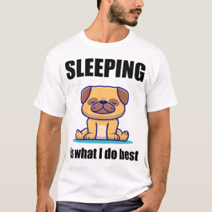 Schlafen im Mops ist das Beste, was ich tue T-Shirt