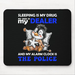 Schlafen ist meine Droge, mein Bett ist mein Deale Mousepad