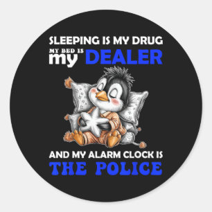 Schlafen ist meine Droge, mein Bett ist mein Deale Runder Aufkleber