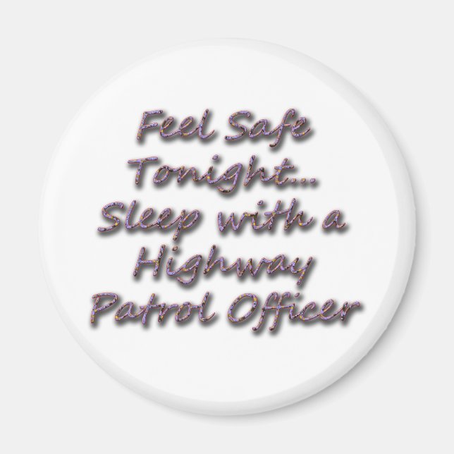 SCHLAFEN MIT EINEM HIGHWAY PATROL MAGNET (Vorne)