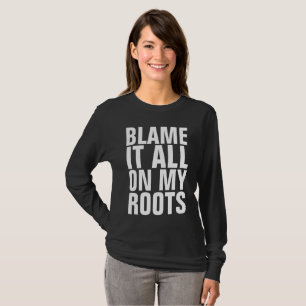 SCHLAFEN SIE ES ALLES AUF MEINEN ROOTS-T - Shirt