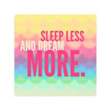 Schlafen Sie weniger und träumen Sie mehr bunt Boh